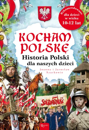 Okładka: Kocham Polskę. Historia Polski dla naszych dzieci.