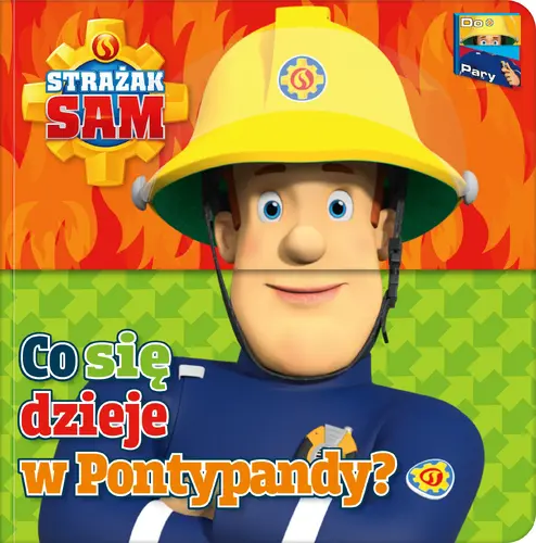 Okładka: Strażak Sam. Do Pary! Co się dzieje w Pontypandy?