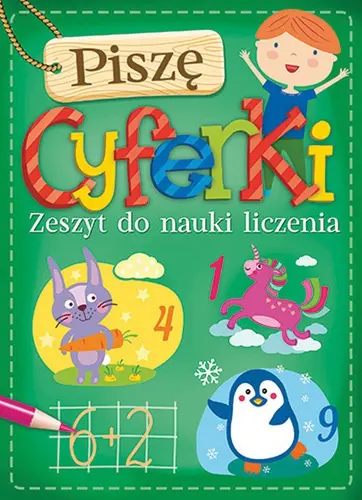 Okładka: Piszę cyferki. Zeszyt do nauki liczenia