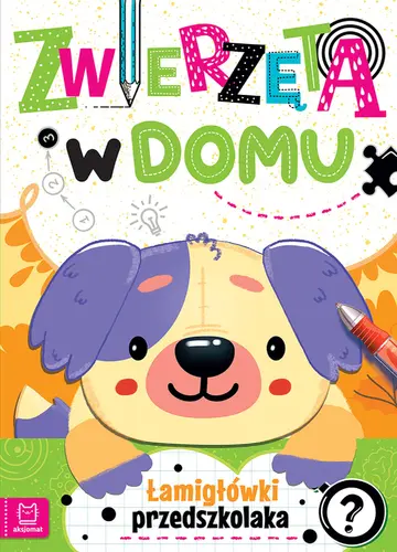 Okładka: Zwierzęta w domu. Łamigłówki przedszkolaka