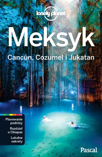 Okładka: Meksyk. Cancun, Cozumel i Jukatan [Lonely Planet]