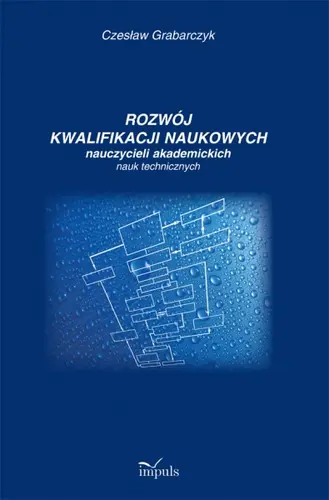 Okładka: Rozwój kwalifikacji naukowych nauczycieli akademickich nauk technicznych