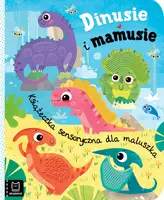 Okładka: Dinusie i mamusie. Książeczka sensoryczna dla maluszka