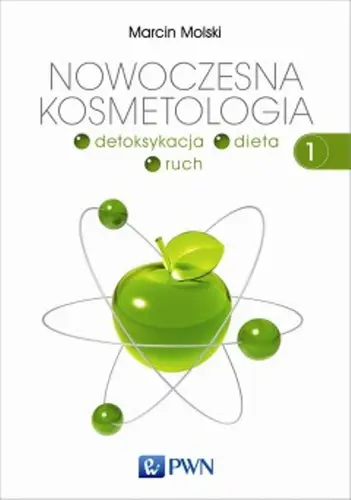 Okładka: Nowoczesna kosmetologia. Tom 1. Detoksykacja, dieta, ruch.