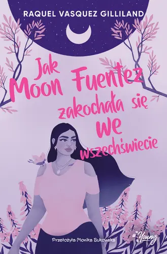 Okładka: Jak Moon Fuentez zakochała się we wszechświecie