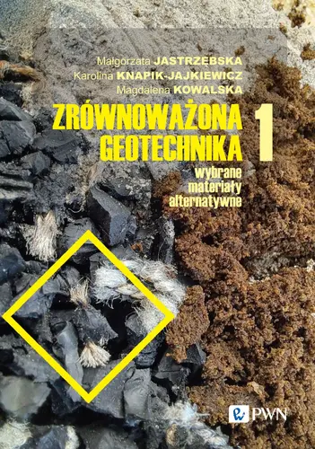Okładka: Zrównoważona geotechnika – materiały alternatywne. Cz. 1