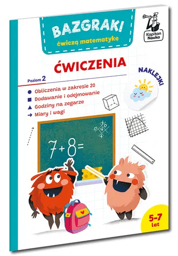 Okładka: Bazgraki ćwiczą matematykę. Ćwiczenia. Poziom 2. Kapitan Nauka