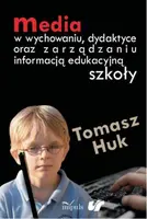 Okładka: Media w wychowaniu, dydaktyce oraz zarządzaniu informacją edukacyjną szkoły