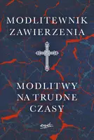Okładka: Modlitewnik zawierzenia. Modlitwy na trudne czasy