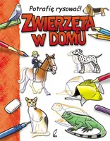 Okładka: Zwierzęta w domu. Potrafię rysować