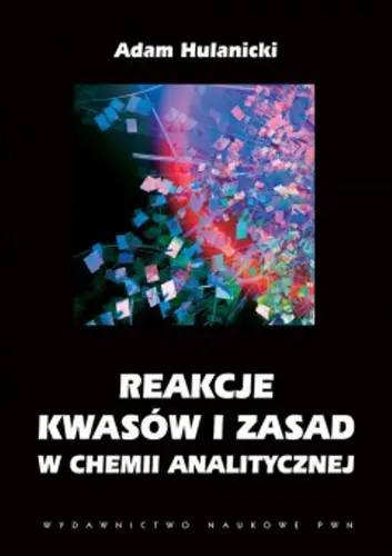 Okładka: Reakcje kwasów i zasad w chemii analitycznej