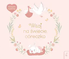 Okładka: Album rodzinny. Witaj na świecie, córeczko