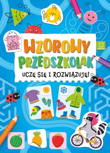 Okładka: Wzorowy przedszkolak. Uczę się i rozwiązuję!