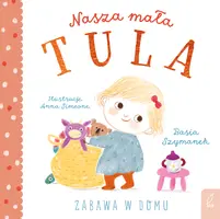 Okładka: Nasza mała Tula. Zabawa w domu