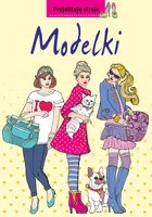Okładka: Modelki. Projektuję stroje