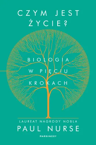 Okładka: Czym jest życie. Biologia w pięciu krokach