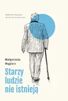 Okładka: Starzy ludzie nie istnieją