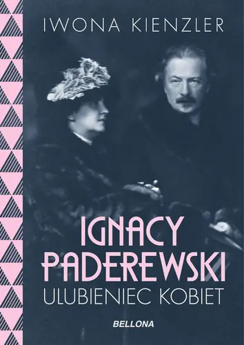Okładka: Ignacy Paderewski - ulubieniec kobiet