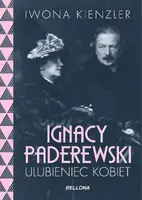 Okładka: Ignacy Paderewski - ulubieniec kobiet