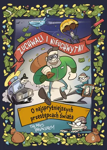 Okładka: Zuchwali i nieuchwytni. O najsprytniejszych przestępcach świata
