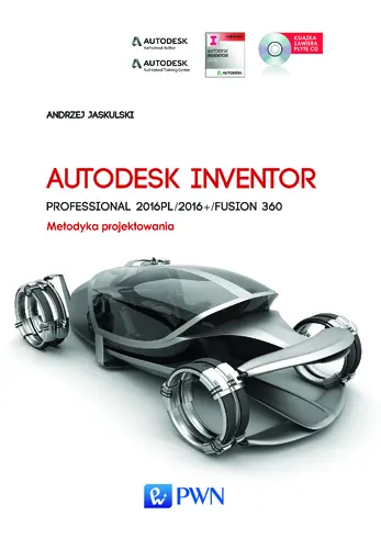 Okładka: Autodesk Inventor Professional 2016PL/2016+ Fusion/Fusion 360. Metodyka projektowania + płyta CD
