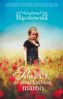 Okładka: Powiedz, że mnie kochasz, mamo