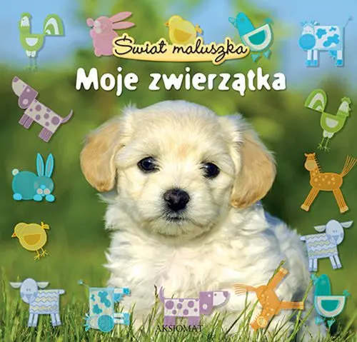 Okładka: Świat maluszka. Moje zwierzątka
