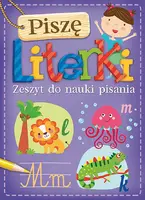 Okładka: Piszę literki. Zeszyt do nauki pisania