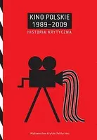 Okładka: Kino polskie 1989-2009. Historia krytyczna