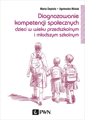 Okładka: Diagnozowanie kompetencji społecznych dzieci w wieku przedszkolnym i młodszym szkolnym