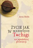 Okładka: Życie jak w Tochigi. Na japońskiej prowincji
