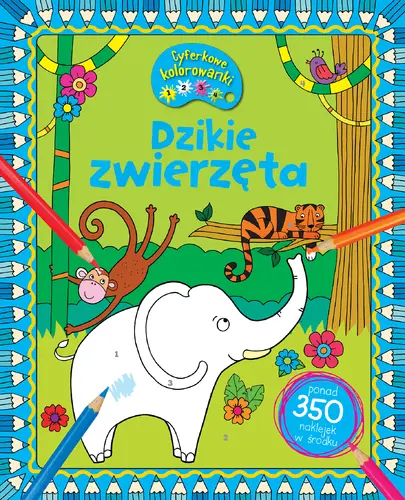 Okładka: Dzikie zwierzęta. CYFERKOWE KOLOROWANKI