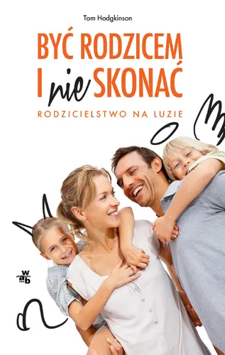 Okładka: Być rodzicem i nie skonać