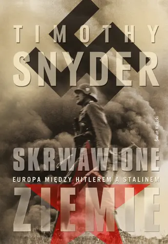 Okładka: Skrwawione ziemie. Europa między Hitlerem a Stalinem