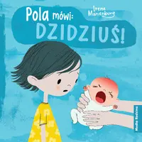Okładka: Pola mówi: DZIDZIUŚ!