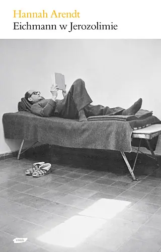 Okładka: Eichmann w Jerozolimie. Rzecz o banalności zła
