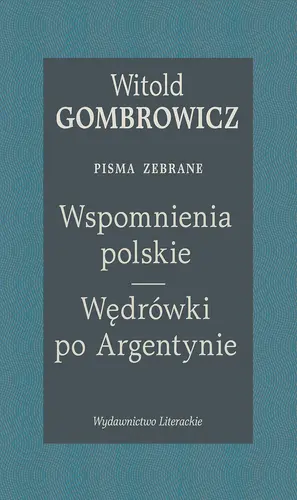 Okładka: Wspomnienia polskie. Wędrówki po Argentynie. Pisma zebrane