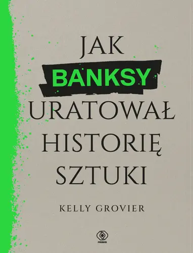 Okładka: Jak Banksy uratował historię sztuki