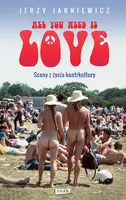 Okładka: All you need is love. Sceny z życia kontrkultury