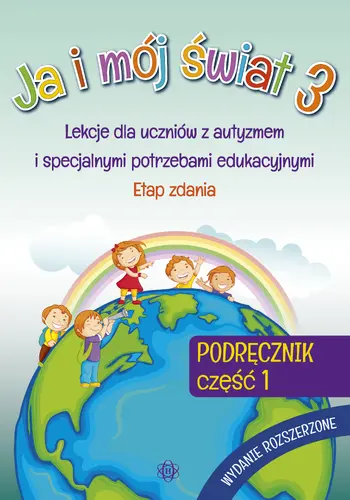 Okładka: Ja i mój świat 3. Podręcznik. Część 1. Wydanie rozszerzone