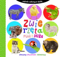 Okładka: Zwierzęta małe i duże. Maluch odkrywa świat