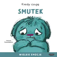 Okładka: Kiedy czuję smutek. Wielkie emocje
