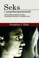Okładka: Seks i niepełnosprawność - doświadczenia seksualne osób z niepełnosprawnością intelektualną