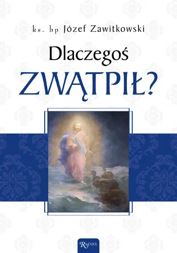 Okładka: Dlaczegoś zwątpił?