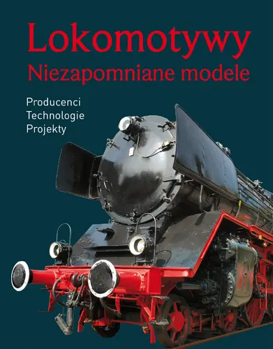 Okładka: Lokomotywy. NIezapomniane modele