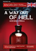 Okładka: Angielski. Kryminał z ćwiczeniami. A Way Out of Hell