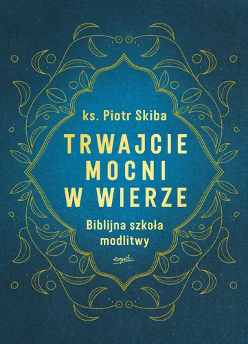 Okładka: Trwajcie mocni w wierze