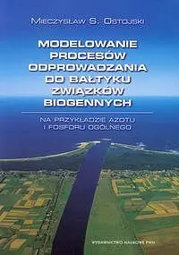 Okładka: Modelowanie procesów odprowadzania do Bałtyku związków biogennych