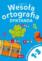 Okładka: Wesoła ortografia. Dyktanda dla klas 1-3