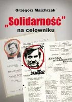 Okładka: „Solidarność” na celowniku